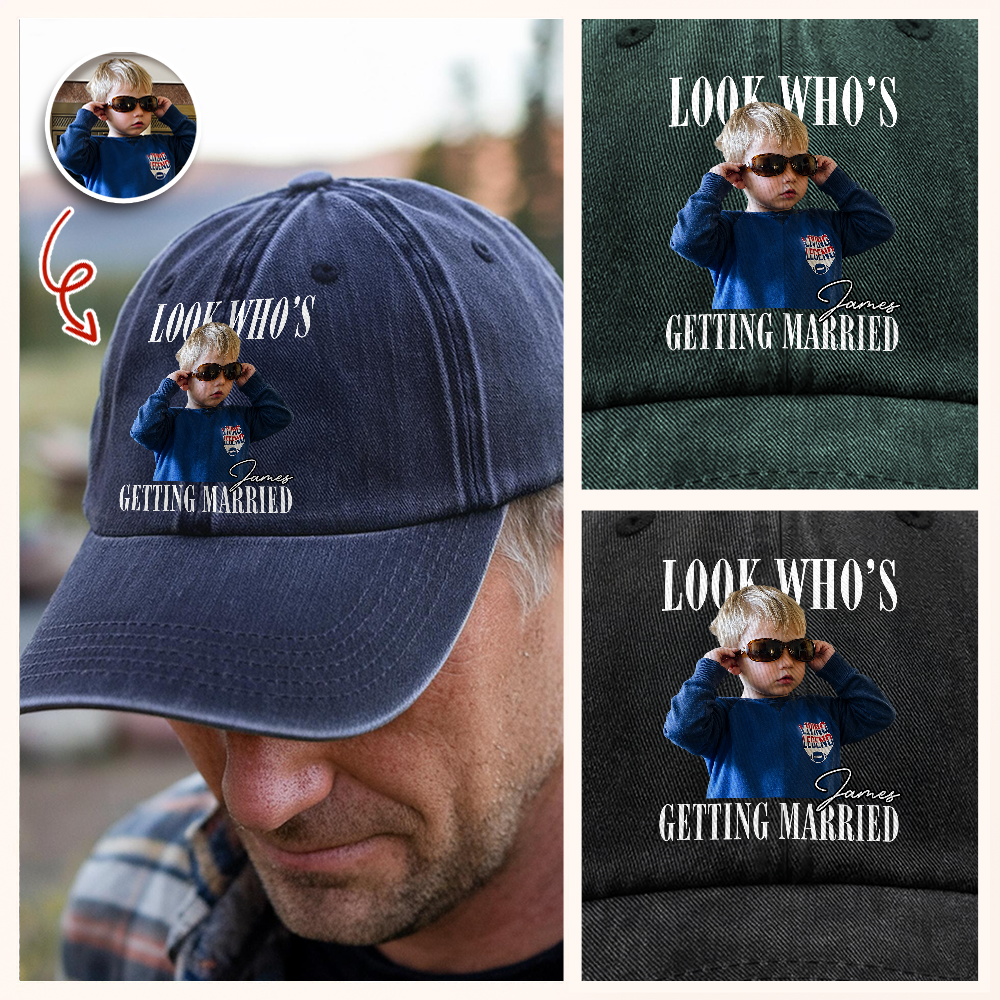 Custom Photo Look Who's Getting Married Washed Denim Baseball Cap - Personalized Bachelorette Gift HA75 921978