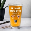 Custom Photo This Dog Dad Belongs To Father's Day Beer Glass TH10 892607