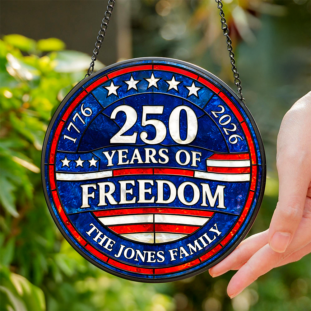 Custom Family Name 250 Years Of Freedom 1776-2026 4th Of July Stained Glass Suncatcher HO82 901498