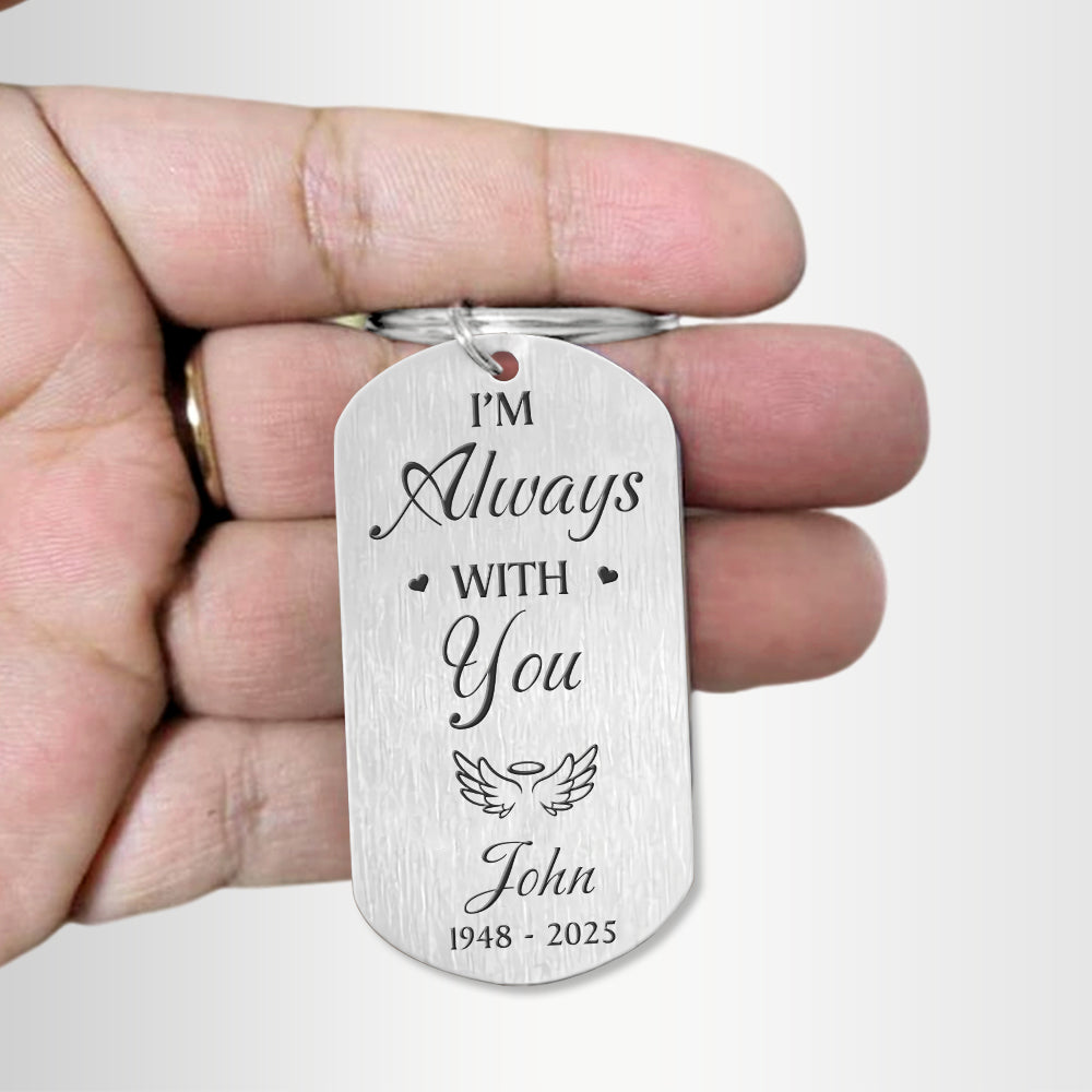 Custom Photo I'm Always With You - Memorial Personalized Metal Keychain Gift For Family Members HO82 894564