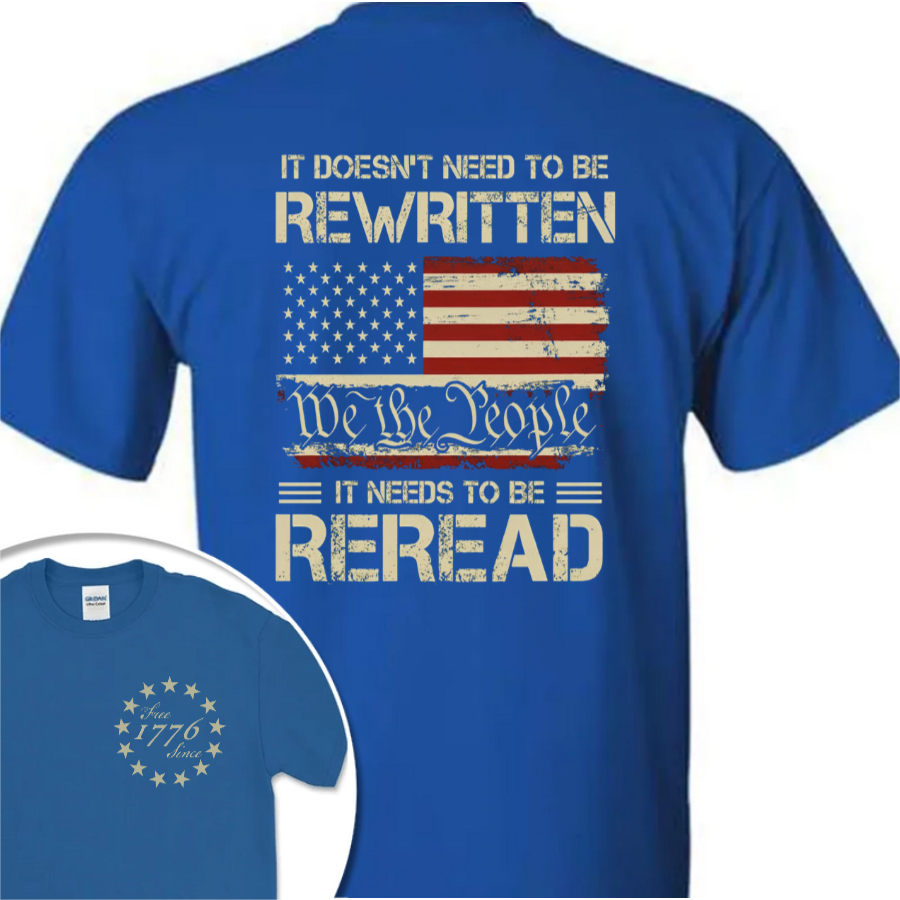 It Doesn't To Be Rewritten It Needs To Be Reread American History 1776 Vintage Back & Front Shirt HO82 894598