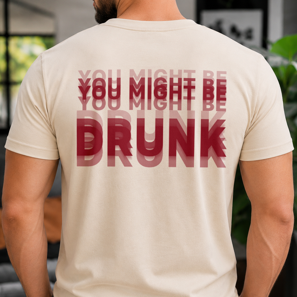 You Might Be Drunk Funny Backside Comfort Shirt CH07 180360