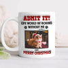 Custom Photo Life Would Be Boring Without Me For Pet Lover Mug TH10 894253
