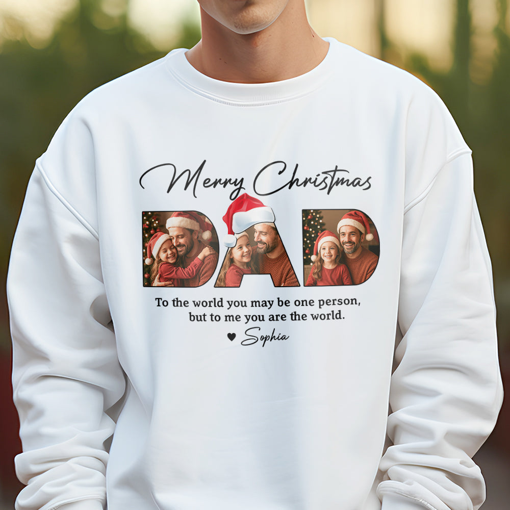 Custom Photo Dad To Me You Are The World Bright Shirt Christmas Gift For Dad HO82 894408
