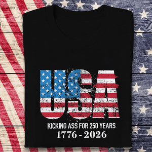 Kicking Ass For 250 Years Of Freedom Patriot Dark Shirt LM32 895157