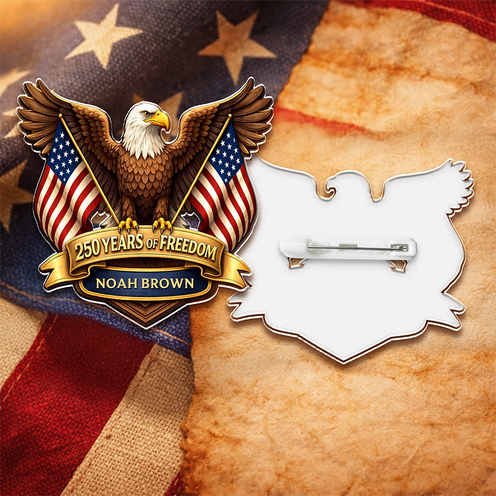Custom Name 250 Years Of Freedom USA Anniversary Eagle Acrylic Pin LM32 899573
