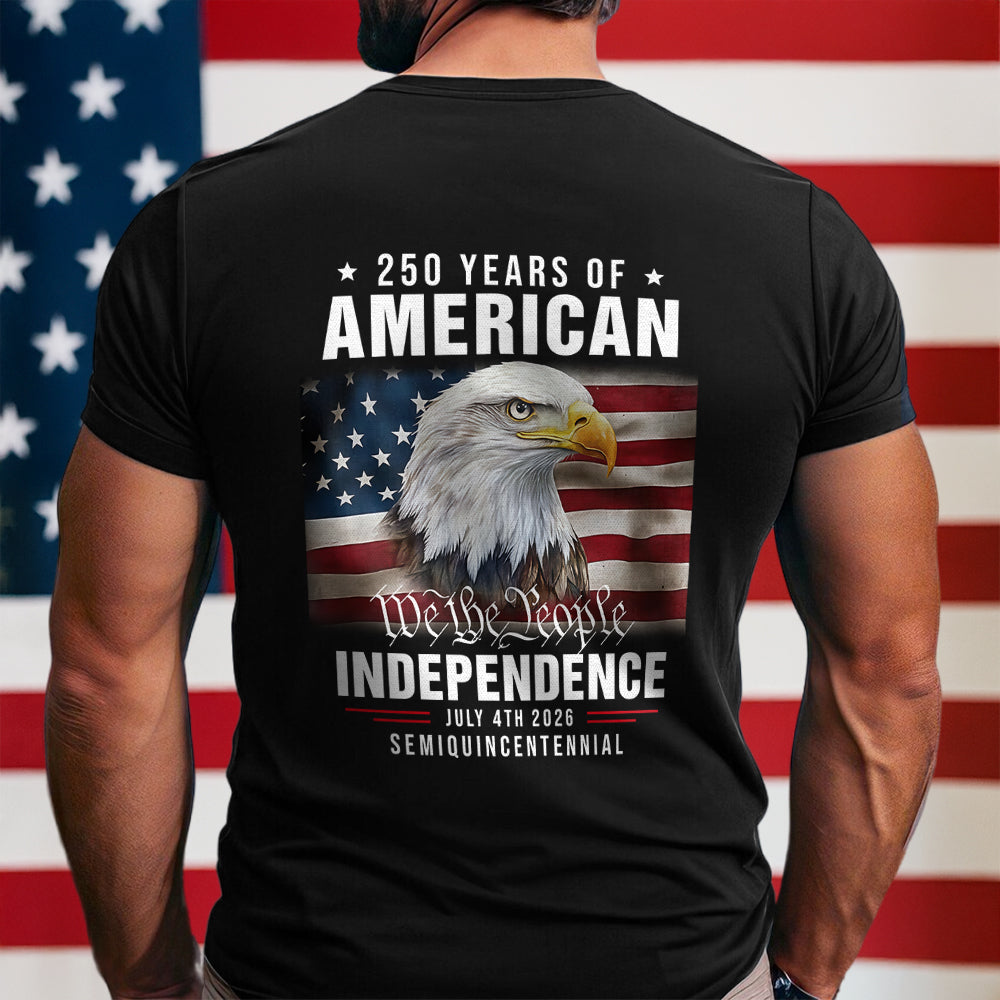 We The People 250 Years Of America Freedom Backside Shirt LM32 895219