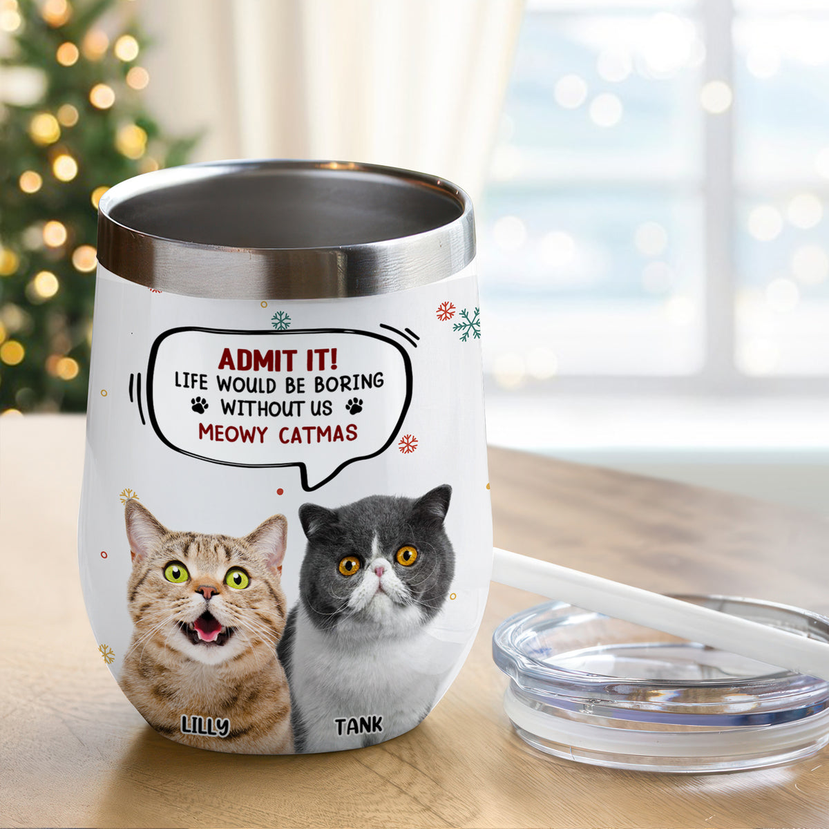 Custom Photo Admit it! Life Would Be Boring Without Me Wine Tumbler CH07 896414