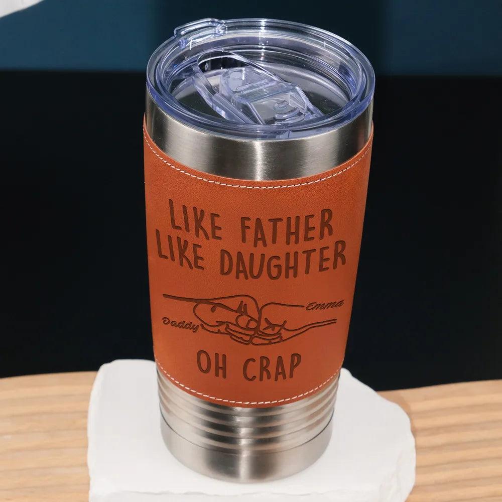 Like Father Like Daughter - Gift From Daughter, Engraved Tumbler 210905