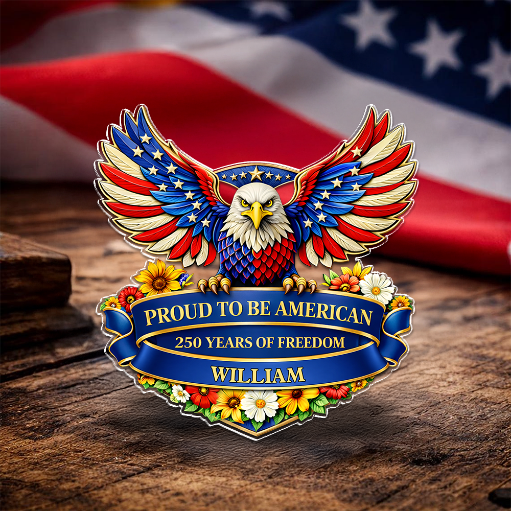 Custom Name Proud To Be American USA 250th Anniversary Acrylic Pin CH07 911114