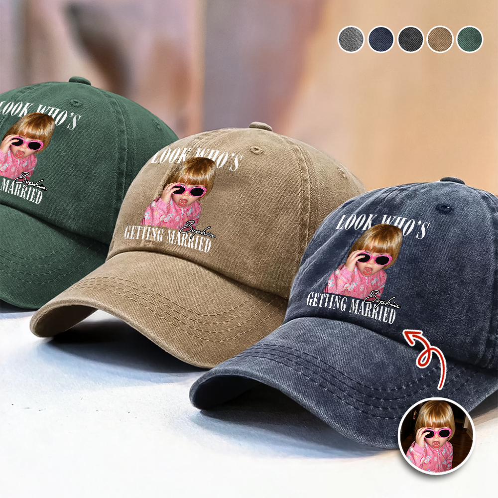 Custom Photo Look Who's Getting Married Washed Denim Baseball Cap - Personalized Bachelorette Gift HA75 921978