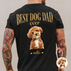 Custom Photo Best Dog Dad Ever Back Dark Shirt - Father’s Day Gift for Dog Owners CH07 911354