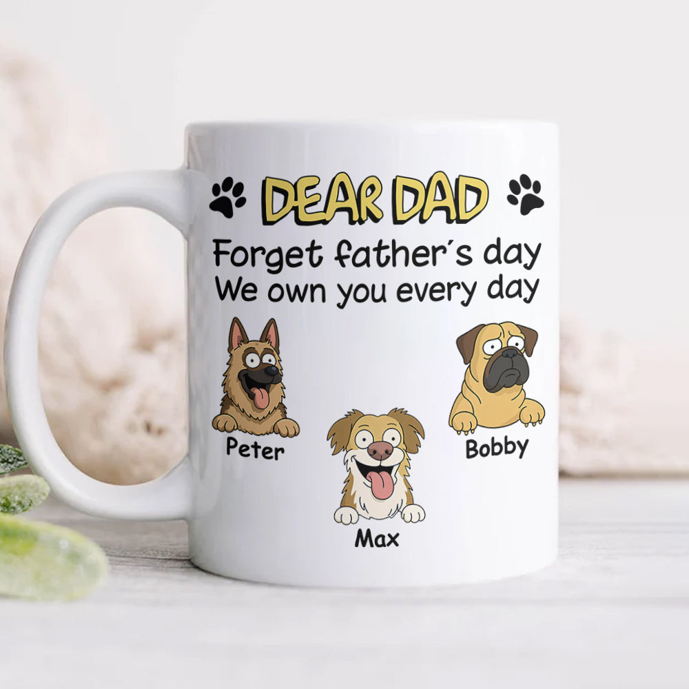 Personalized Forget Mother's Day We Own You White Mug For Dog Lovers LM32 893821
