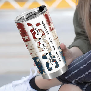 Dad The Man The Myth The Legend - Personalized Fat Tumbler For America Dad Grandpa CH07 895912