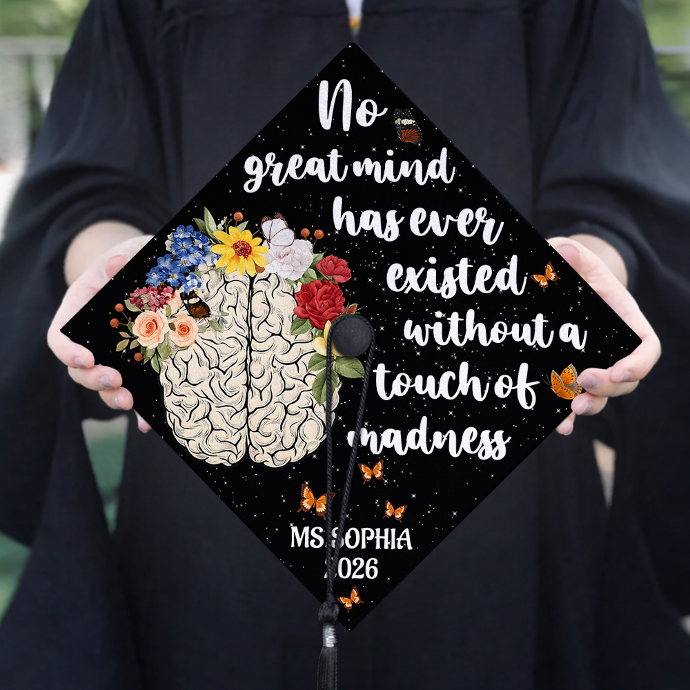 No Great Mind Has Ever Existed Without A Touch Of Madness Personalized Graduation Cap Topper HA75 920612
