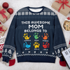 This Awesome Mom Belongs To - Personalized Ugly Sweater TH10 896295
