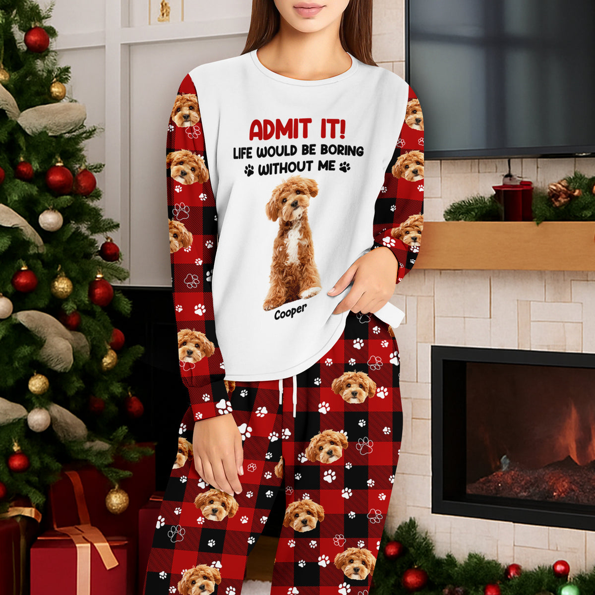 Admit it Life Would be Boring Without Me Custom Dog Photo Christmas Sleepwear CH07 899022