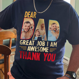 Custom Dog Cat Photo Dear Dad Great Job We're Awesome Thank You Shirt Gift For Father's Day, Birthday Gifts HO82 893996
