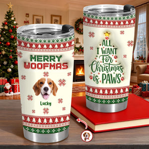 Custom Photo All I Want For Christmas Is Paws - Personalized 3D Stainless Steel Tumbler CH07 896892