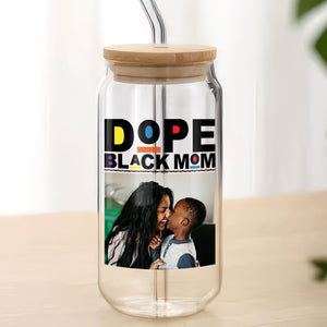 Custom Photo Dope Black Mom Glass Can Mother's Day Gift CH07 895488