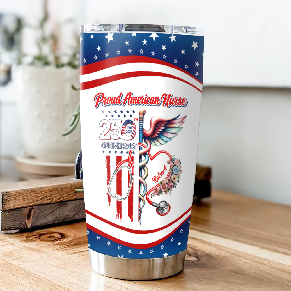 Custom Name Proud American Nurse With US 250 Fat Tumbler HO82 901294