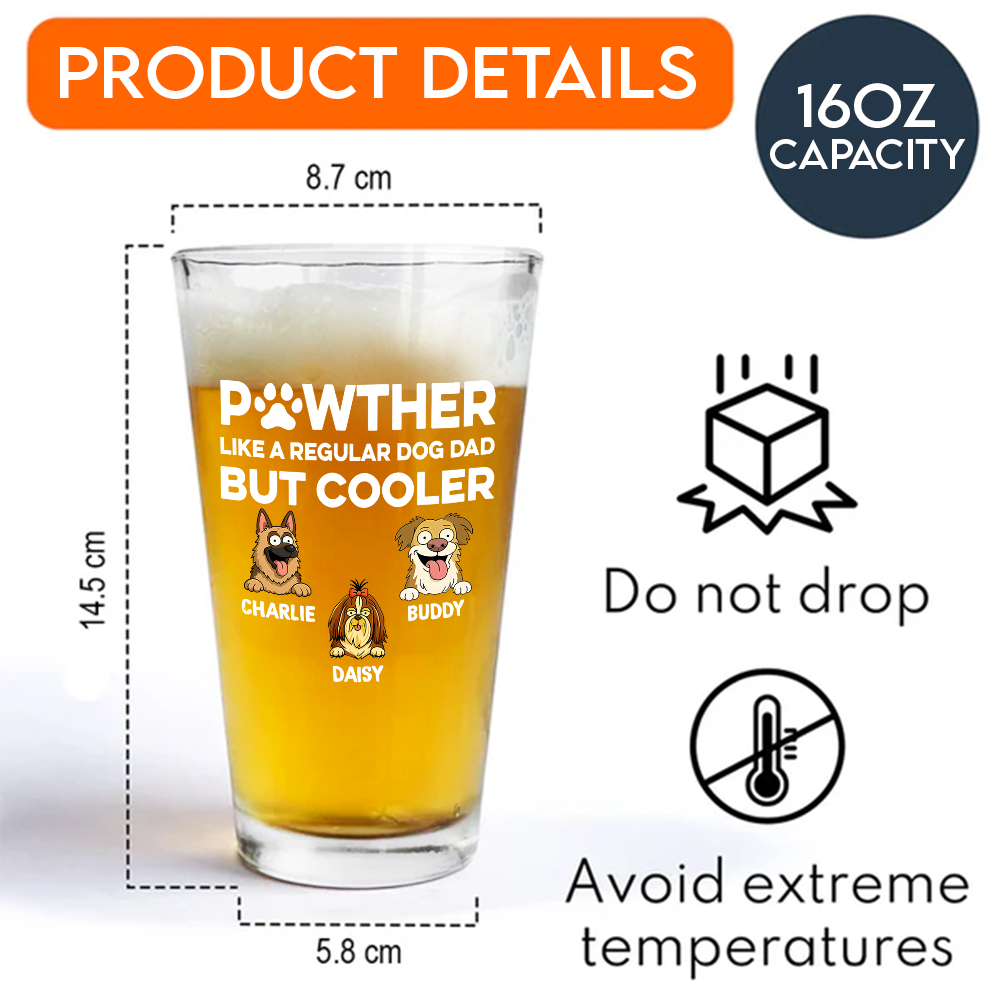 Custom Photo Pawther Like A Regular Dog Dad But Cooler Beer Glass LM32 893565