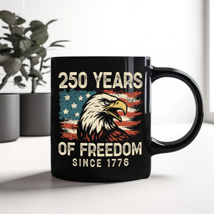 250 Years Of Freedom Since 1776 USA Bald Eagle America Flag Black Mug HA75 897370