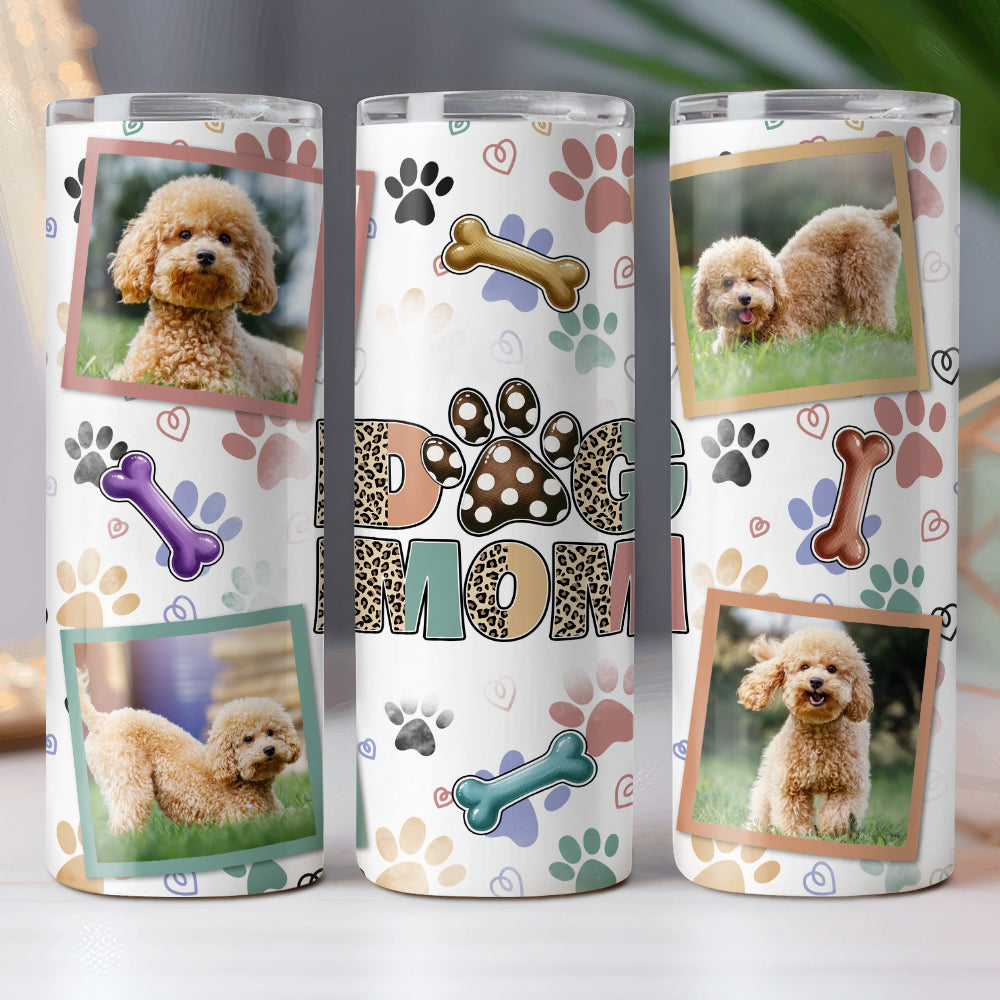 Custom Photo Dog Mom Skinny Tumbler TH10 892515