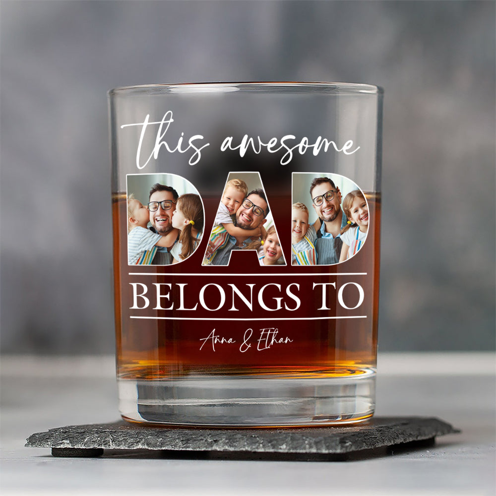 Custom Photo This Awesome Dad Belongs To Whiskey Glass For Father's Day LM32 893649