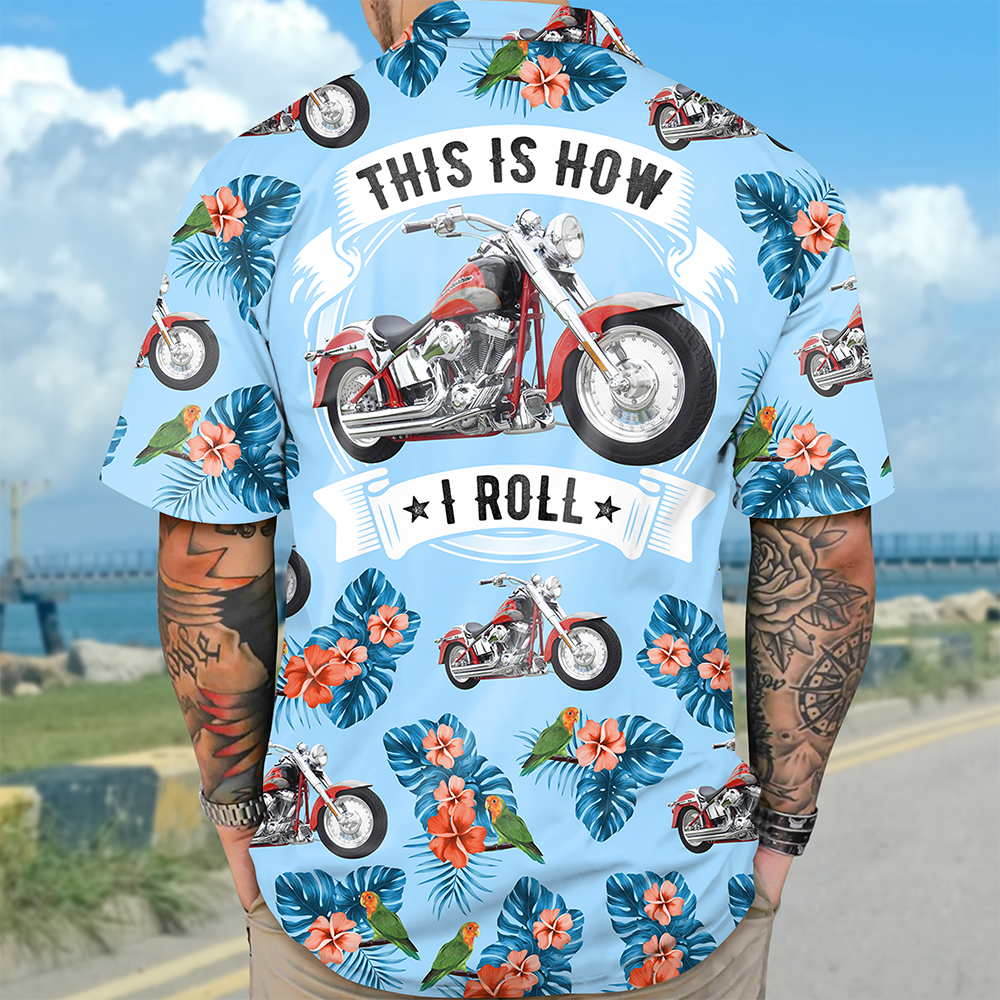 This Is How I Roll - Personalized Upload Vehicle Photo Hawaiian Shirt For Biker CH07 895684