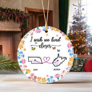 I Wish You Lived Next Door Personalized 3D Inflated Effect Ceramic Ornament For Bestie, Sister CH07 896988