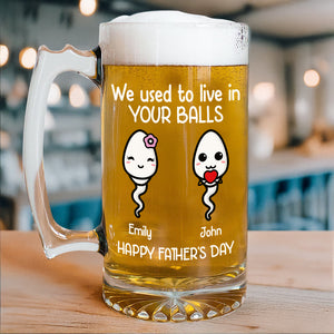 We Used To Live In Your Balls Personalized Glass Beer Mug Funny Father's Day Gift CH07 895564