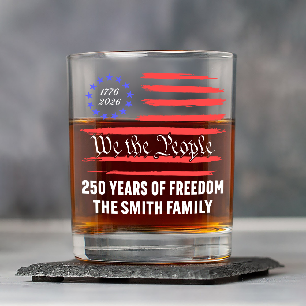 Custom Family Name We The People 250 Years of Freedom 1776-2026 America Flag Whiskey Glass LM32 669347