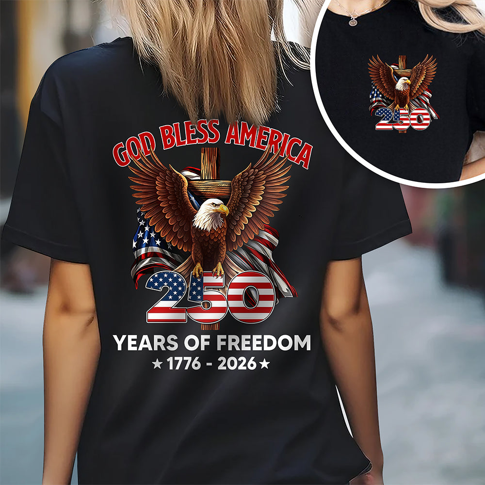 God Bless America - Celebrate 250 Years Of Freedom 1776 - 2026 Back & Front Dark Shirt CH07 910532