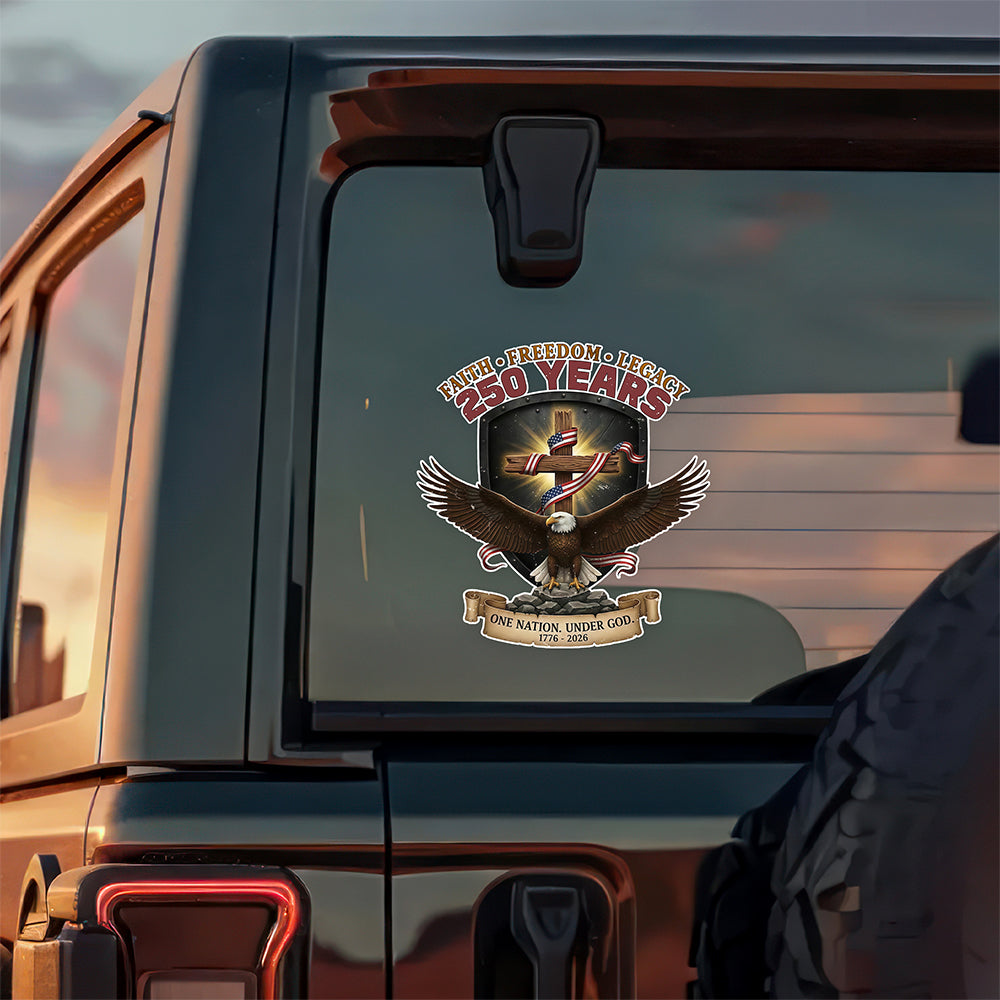 Faith Freedom Legacy 250 Years Anniversary 1776-2026 Eagle Car Window Decal Sticker LM32 899053