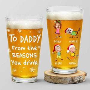 Custom Photo From The Reasons You Drink Print Beer Glass Gift For Dad, Christmas HO82 894338