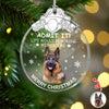 Custom Dog Photo Life Would Be Boring Without Me Christmas Metal Top Glass Ornament TH10 894885