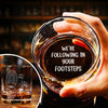 Personalized We're Following Your Footsteps Father Whiskey Glass LM32 893553