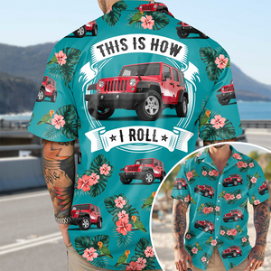 This Is How I Roll - Personalized Upload Vehicle Photo Hawaiian Shirt For Biker CH07 895684