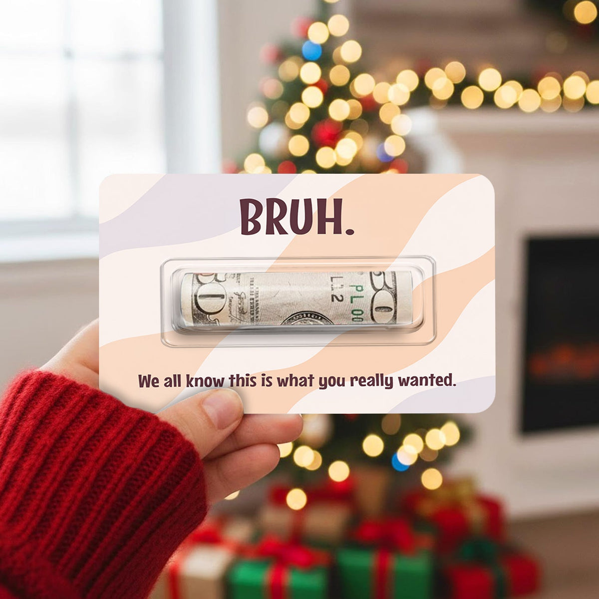 Personalized Bruh We All Know This Is What You Really Wanted Funny Christmas Money Holder Card CH07 180468