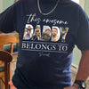 Custom Photo This Awesome Dad Belongs To Dark Shirt For Father's Day LM32 893633