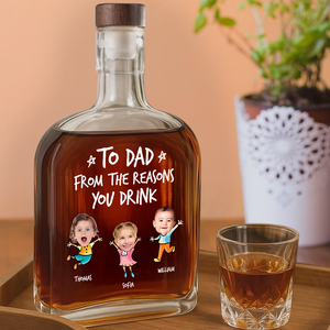 Personalized To Dad From The Reasons You Drink Whiskey Bottle CH07 896006