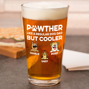 Custom Photo Pawther Like A Regular Dog Dad But Cooler Beer Glass LM32 893565