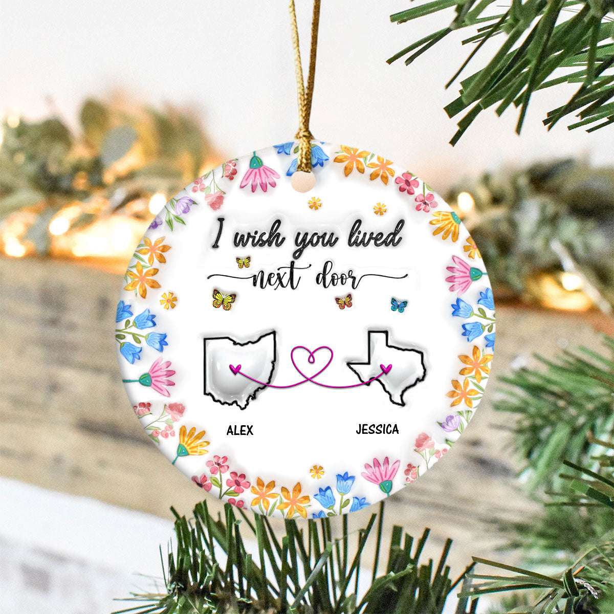 I Wish You Lived Next Door Personalized 3D Inflated Effect Ceramic Ornament For Bestie, Sister CH07 896988