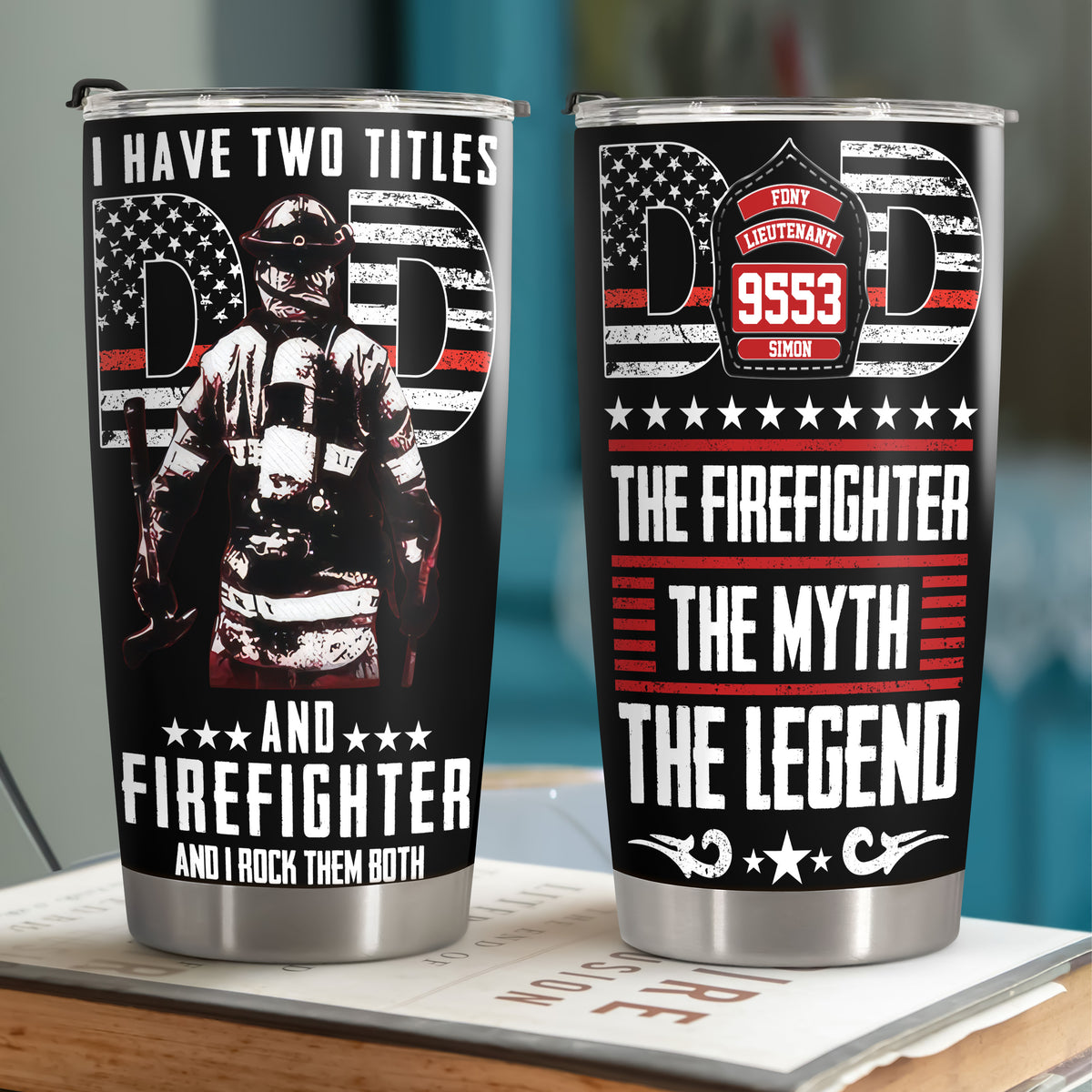 Personalized Tumbler I Have Two Titles Dad And Firefighter TH10 892887