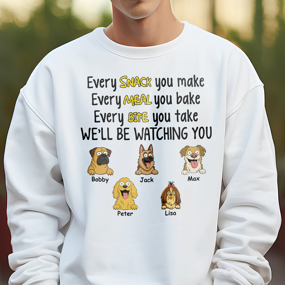 Every Snack You Make, Funny Custom Shirt, Personalized Gifts for Dog Lovers HA75 892160