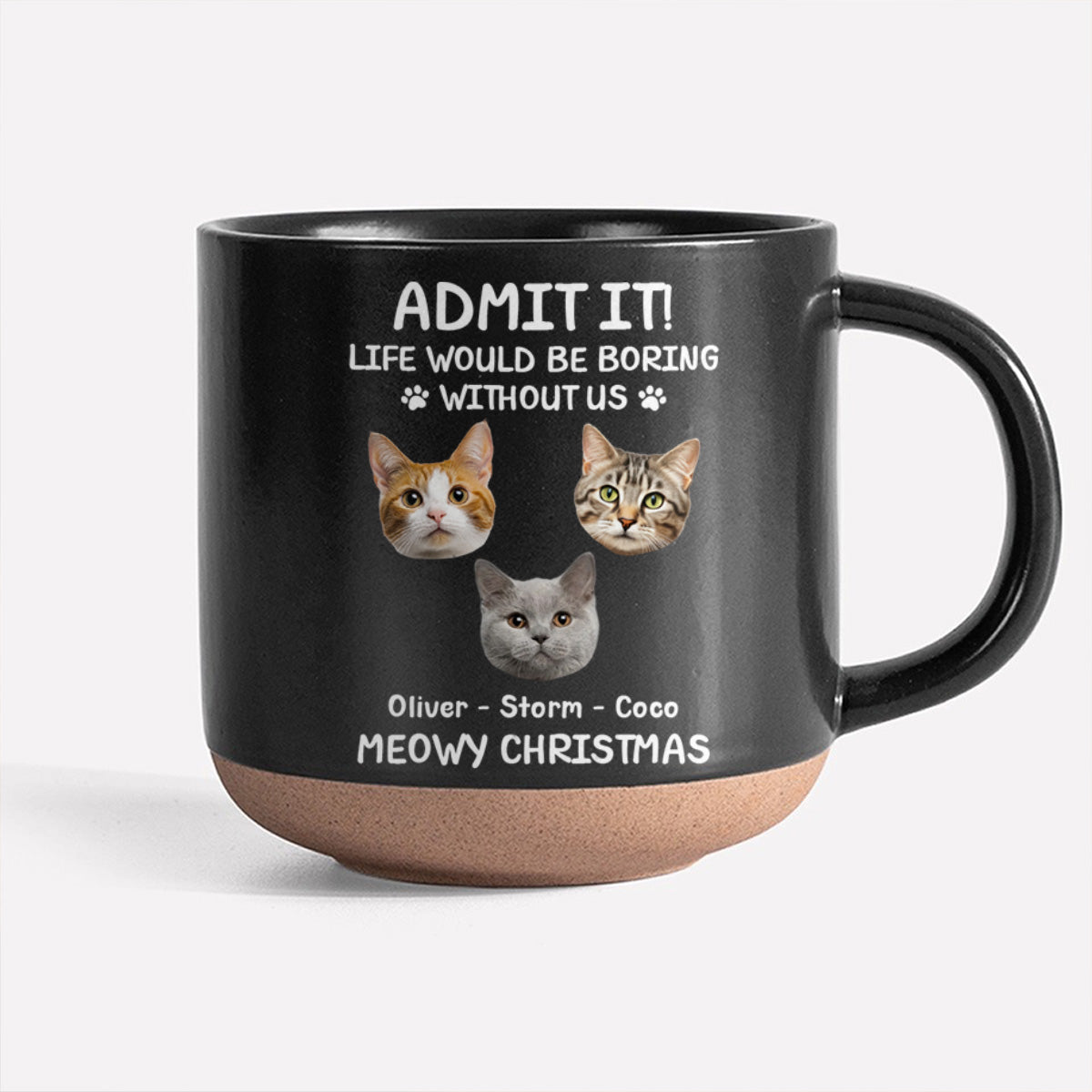 Custom Dog Cat Photo Life Would Be Boring Without Me Pottery Mug TH10 894817