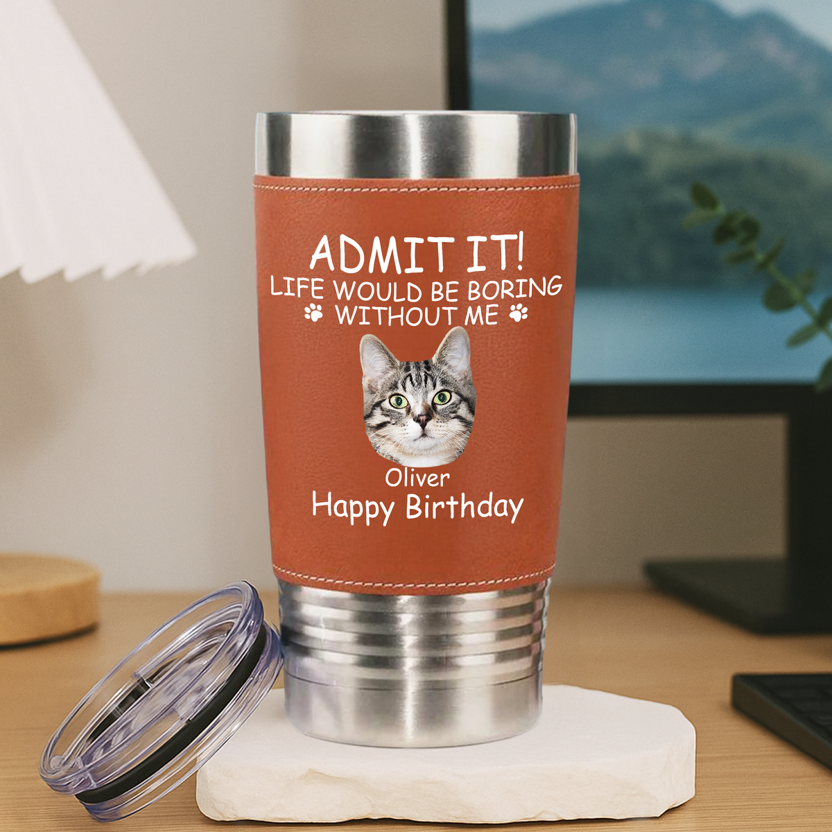 Custom Photo Life Would Be Boring Without Me Dog Cat Leather Tumbler HA75 892826