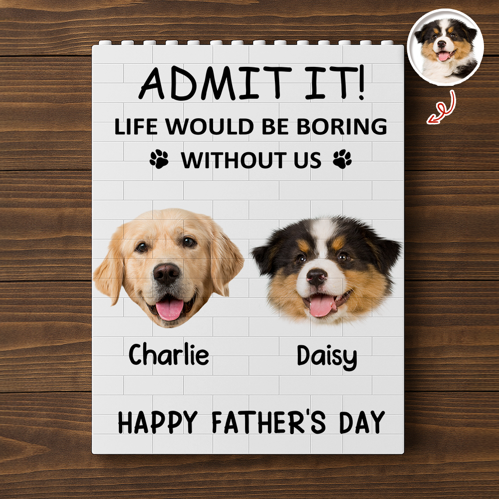 Custom Photo Admit It! Life Would Be Boring Without Us Building Brick Block TH10 169939