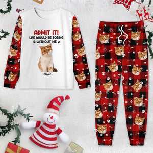 Admit it Life Would be Boring Without Me Custom Cat Photo Christmas Sleepwear CH07 899024